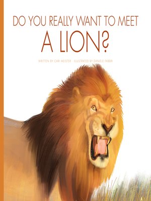 cover image of Do You Really Want to Meet a Lion?